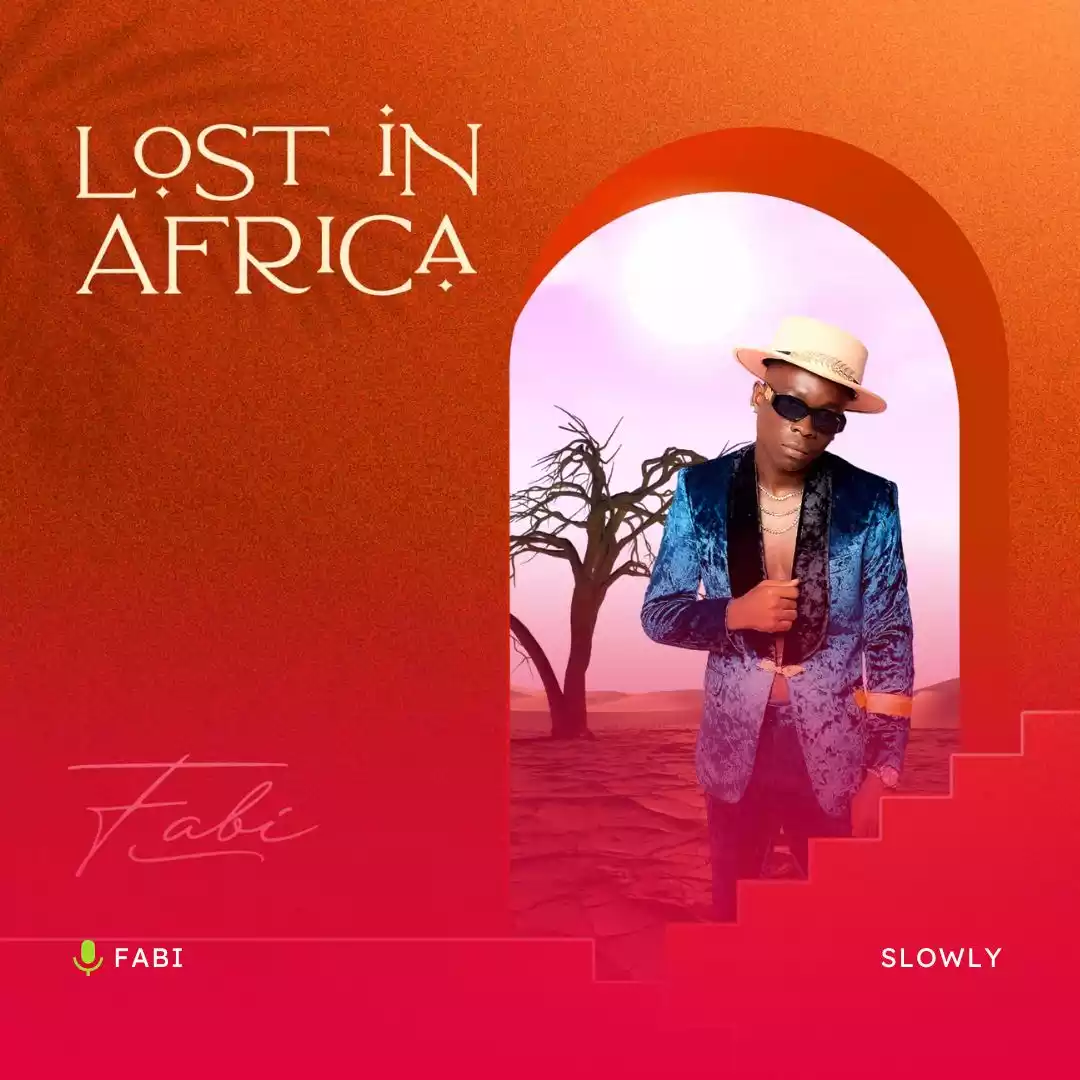 Fabi Africa - Slowly Mp3 Download